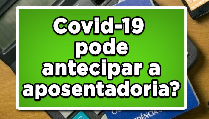 quem teve covid pode aposentar
