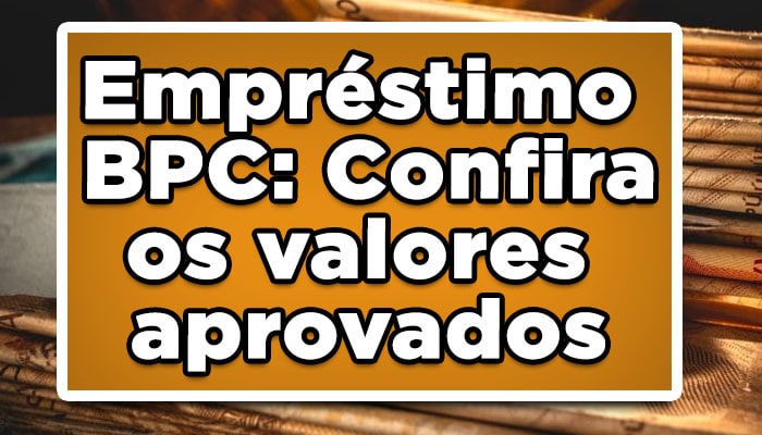 Empréstimo BPC confira valores aprovados