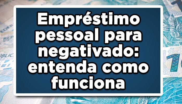Empréstimo pessoal para negativado