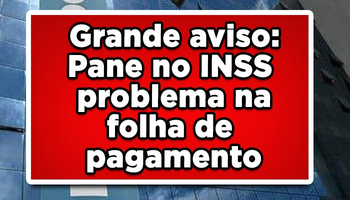 URGENTE! Pane no INSS problema na folha de pagamento