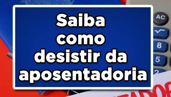 como desistir do pedido de aposentadoria do INSS