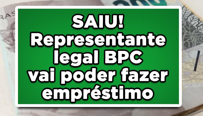 empréstimo BPC LOAS representante legal
