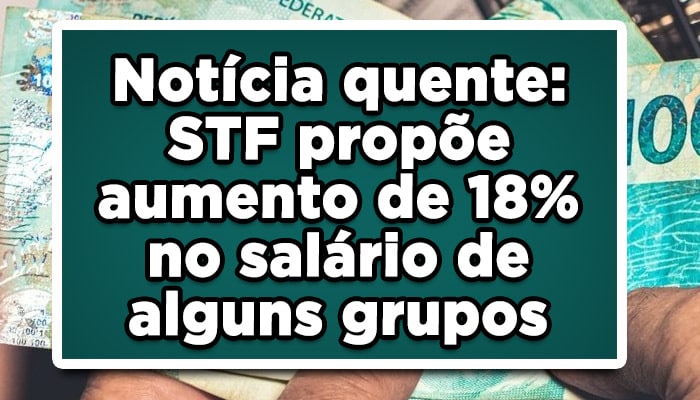 STF acaba de propor aumento de 18% nos seus salários