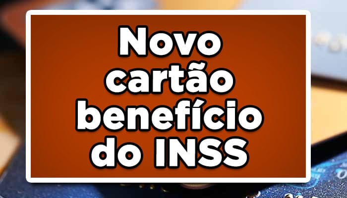 Novo cartão benefício INSS