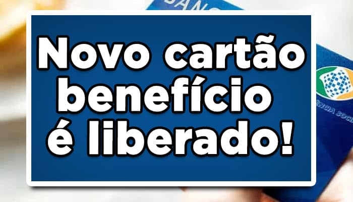 Grande novidade para os aposentados e pensionistas do INSS, novo cartão benefício já tem uma data para ser liberado! Confira: