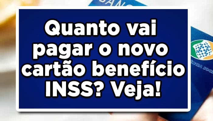 Quanto vai pagar o novo cartão benefício INSS? Veja!