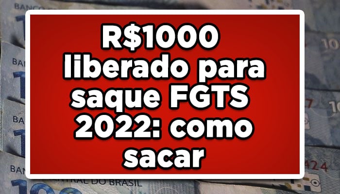 FGTS 2022 como sacar