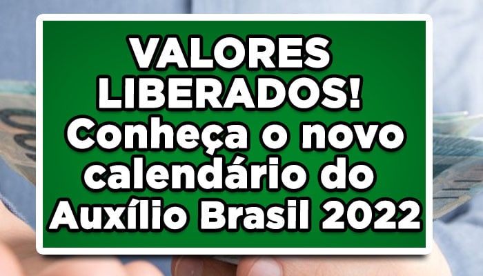 VALORES LIBERADOS! Conheça o novo calendário do Auxílio Brasil 2022