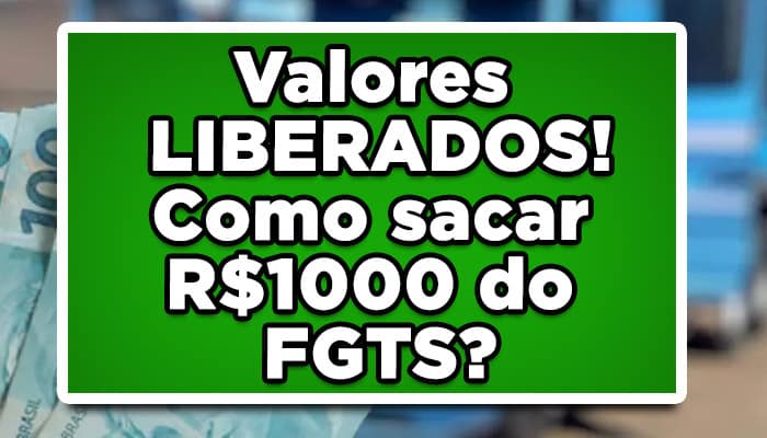 como sacar os 1000 do FGTS