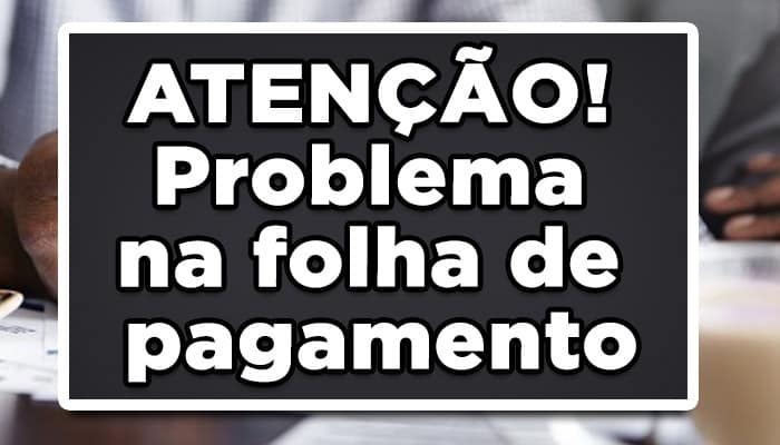 Problema na folha de pagamento