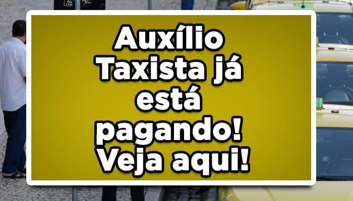 Auxílio Taxista já está pagando! Veja aqui!