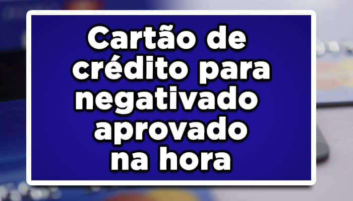 cartao de credito negativado