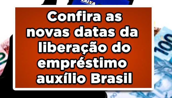 Confira as novas datas da liberação do empréstimo Auxílio Brasil