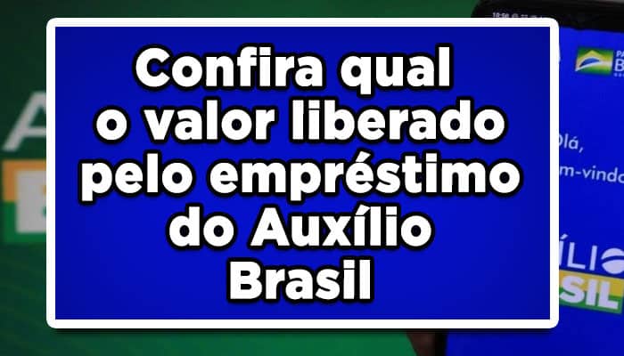 Confira qual o valor liberado pelo empréstimo do Auxílio Brasil