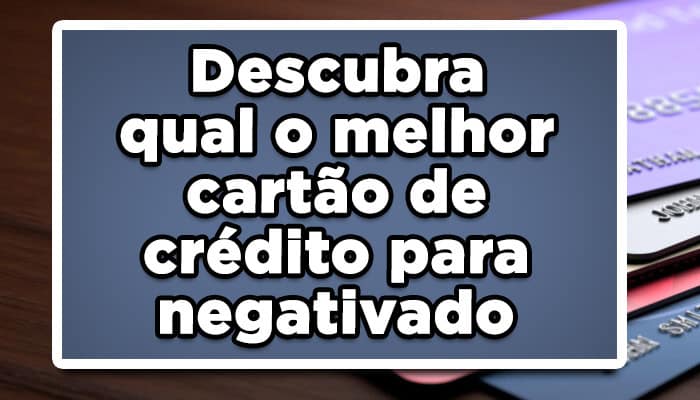 Descubra qual cartão de crédito é o melhor para você