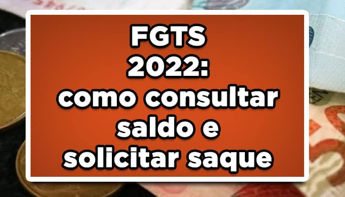 Como consultar saldo FGTS e solicitar saque