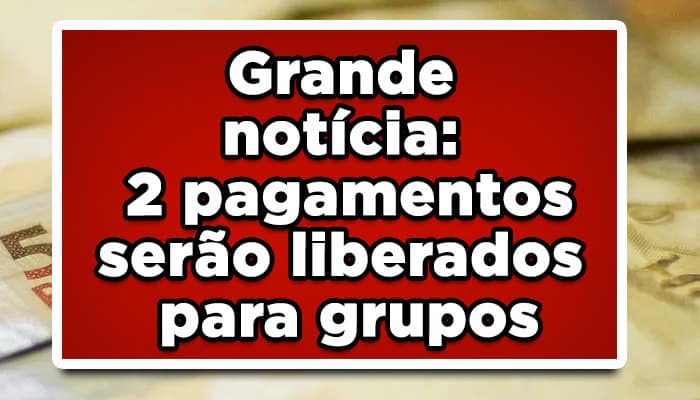 2 pagamentos liberados INSS