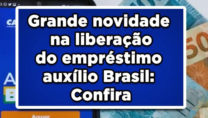 liberação do empréstimo auxílio brasil confirmado