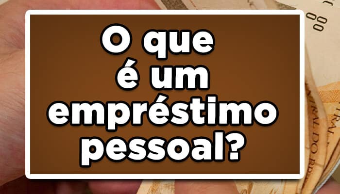 o que é um empréstimo pessoal