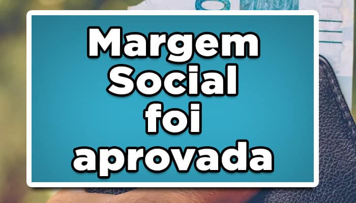 margem social foi aprovada