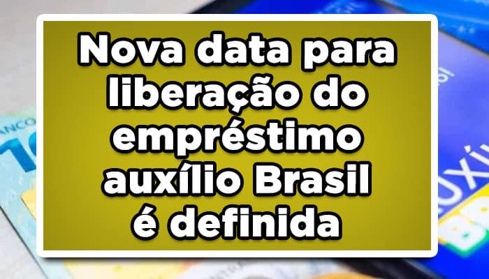 data de liberação do empréstimo auxílio brasil