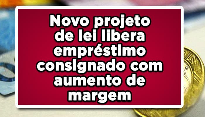 Novo projeto de lei libera empréstimo consignado com aumento de margem para servidores públicos