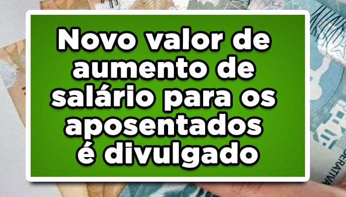 Novo valor de aumento de salário para os aposentados é divulgado