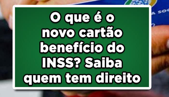 o que é o novo cartão benefício do inss