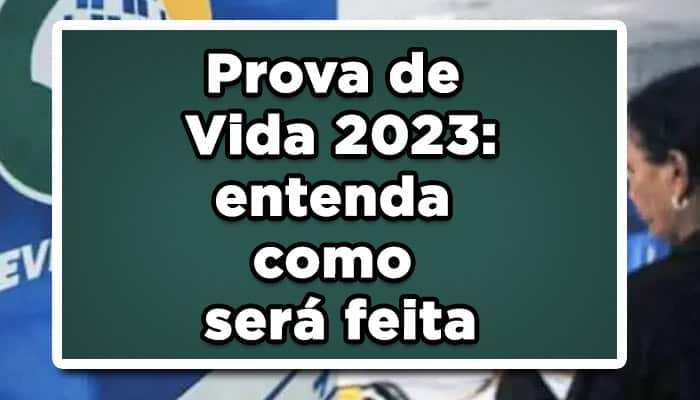 Prova de vida 2023 Veja como será feita