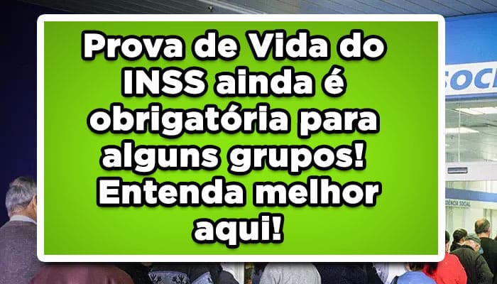Prova de Vida do INSS ainda é obrigatória para alguns grupos; veja quem deve fazer para não perder o benefício