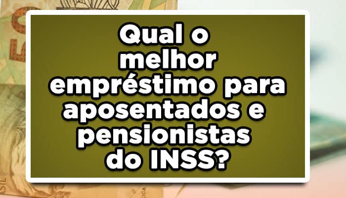 melhor empréstimo consignado para aposentado