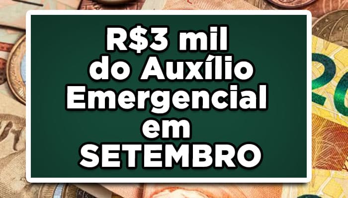 Governo liberal parcelas de R$3 mil do Auxílio Emergencial em SETEMBRO: veja quem recebe