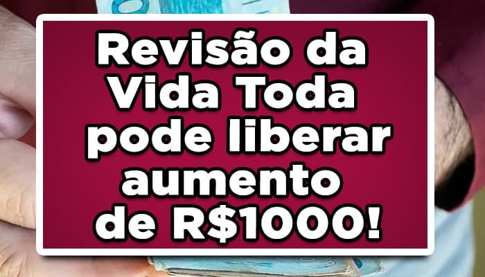 A Revisão da Vida Toda, pode aumentar o salário dos aposentados e pensionistas do INSS em até R$1.000 em vários casos! Confira:
