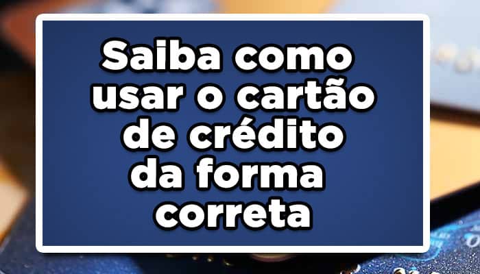 Como usar o cartão de crédito