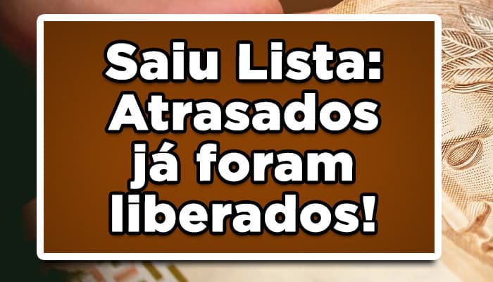 Atrasados INSS foram liberados
