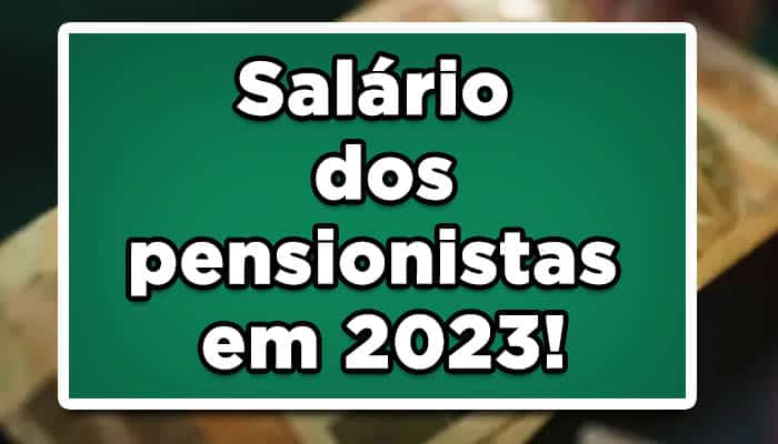 Os pensionistas do INSS querem saber qual será o valor do salário mínimo para 2023, devido este afetar a renda desses! Confira: