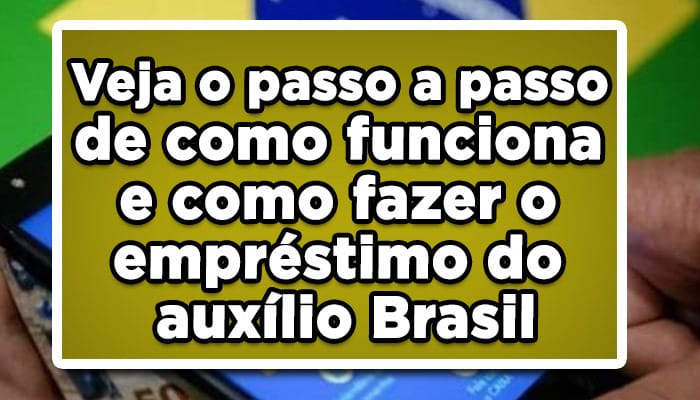 Veja o passo a passo de como funciona e como fazer o empréstimo do auxílio Brasil