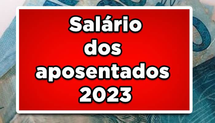 salario aposentados 2023