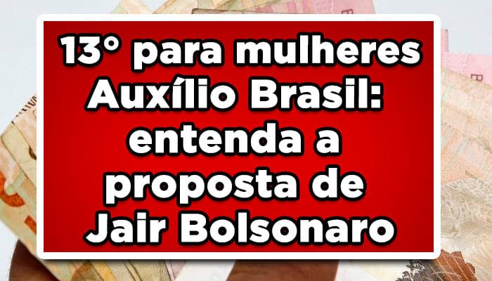 13° para mulheres Auxílio Brasil