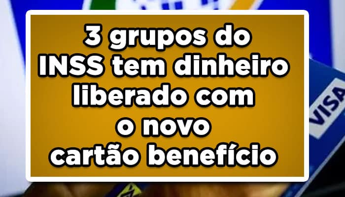Atenção: 3 grupos do INSS tem dinheiro liberado com o novo cartão benefício