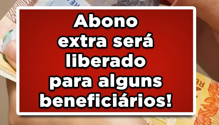 INSS: Abono extra será liberado para alguns beneficiários! Saiba quem recebe