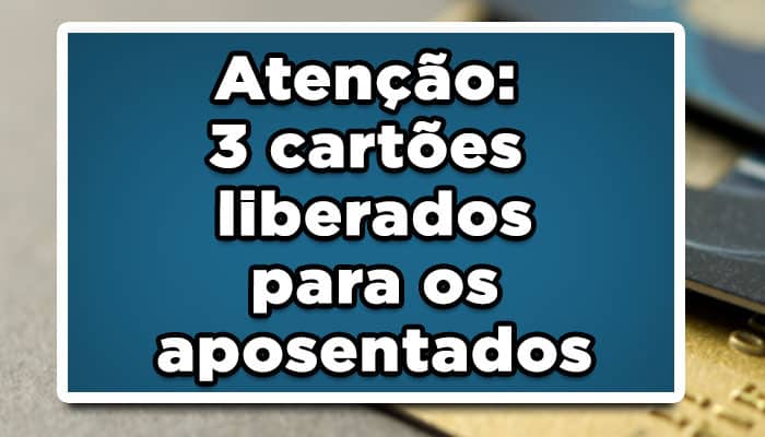 3 cartões liberados
