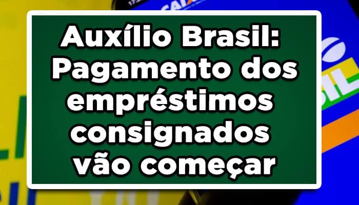 Auxílio Brasil empréstimo consignado