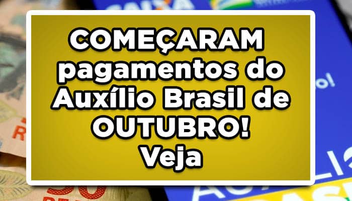 COMEÇARAM pagamentos do Auxílio Brasil de OUTUBRO! Veja