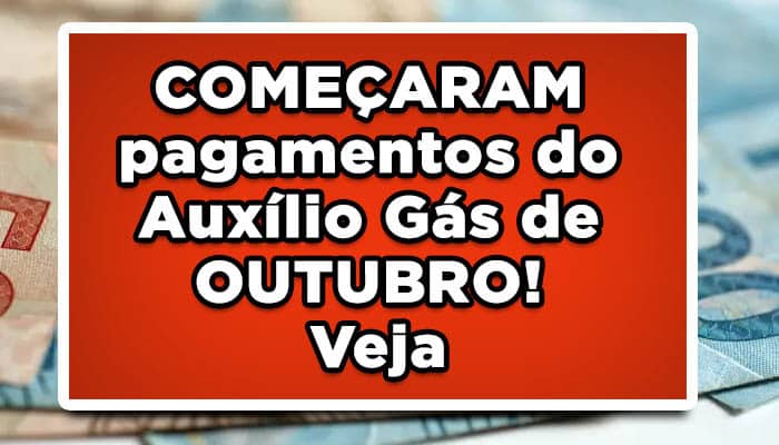 COMEÇARAM pagamentos do Auxílio Gás de OUTUBRO! Veja