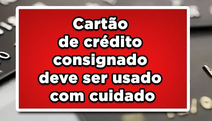 Cartão de crédito consignado