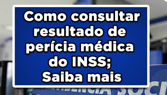 Como consultar resultado de perícia médica do INSS