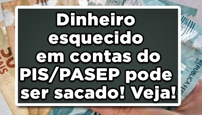 Dinheiro esquecido em contas do PIS PASEO pode ser sacado