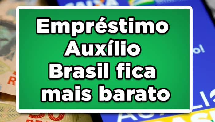 Empréstimo Auxílio Brasil fica mais barato; confira regras e valores liberados