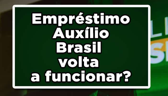 Empréstimo Auxílio Brasil volta a funcionar